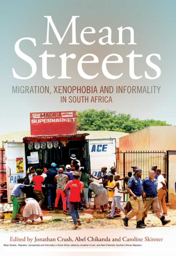 Mean Streets Migration Xenophobia And Informality In South Africa 1st Edition Jonathan Crush Abel Chikanda