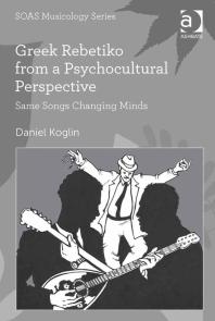 Greek Rebetiko From A Psychocultural Perspective Same Songs Changing Minds Daniel Koglin Professor Keith Howard