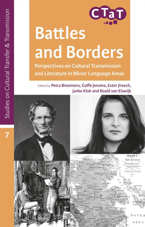 Battles And Borders Perspectives On Cultural Transmission And Literature In Minor Language Areas 1st Edition Broomans Petra