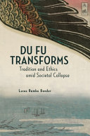 Du Fu Transforms Tradition And Ethics Amid Societal Collapse Lucas Rambo Bender