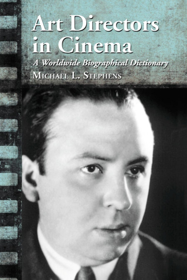 Art Directors In Cinema A Worldwide Biographical Dictionary 1st Edition Michael L Stephens