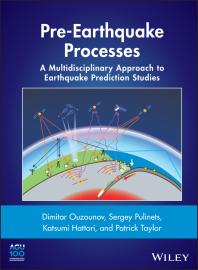 Preearthquake Processes A Multidisciplinary Approach To Earthquake Prediction Studies Dimitar Ouzounov Sergey Pulinets Katsumi Hattori Patrick Taylor