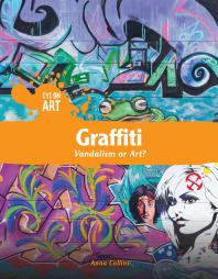 Graffiti Vandalism Or Art 1st Edition Anna Collins