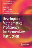 Developing Mathematical Proficiency For Elementary Instruction Yeping Li