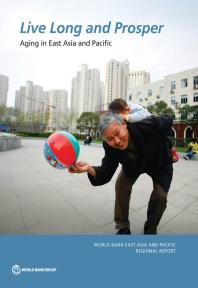 Live Long And Prosper Aging In East Asia And Pacific 1st Edition World Bank