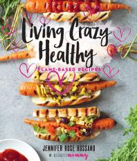 Living Crazy Healthy Jennifer Rose Rossano