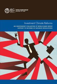 Investment Climate Reforms An Independent Evaluation Of World Bank Group Support To Reforms Of Business Regulations 1st Edition World Bank World Bank