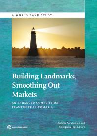 Building Landmarks Smoothing Out Markets An Enhanced Competition Framework In Romania 1st Edition Arabela Aprahamian Georgiana Pop Georgiana Pop