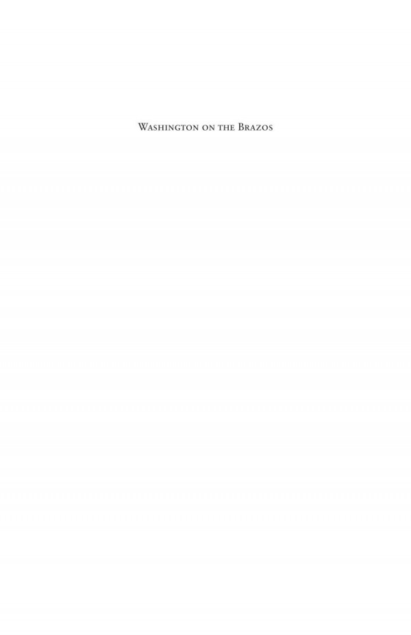 Washington On The Brazos Cradle Of The Texas Republic 1st Edition Richard B Mccaslin