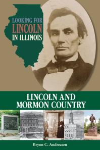 Looking For Lincoln In Illinois Lincoln And Mormon Country 1st Edition Bryon C Andreasen Guy C Fraker