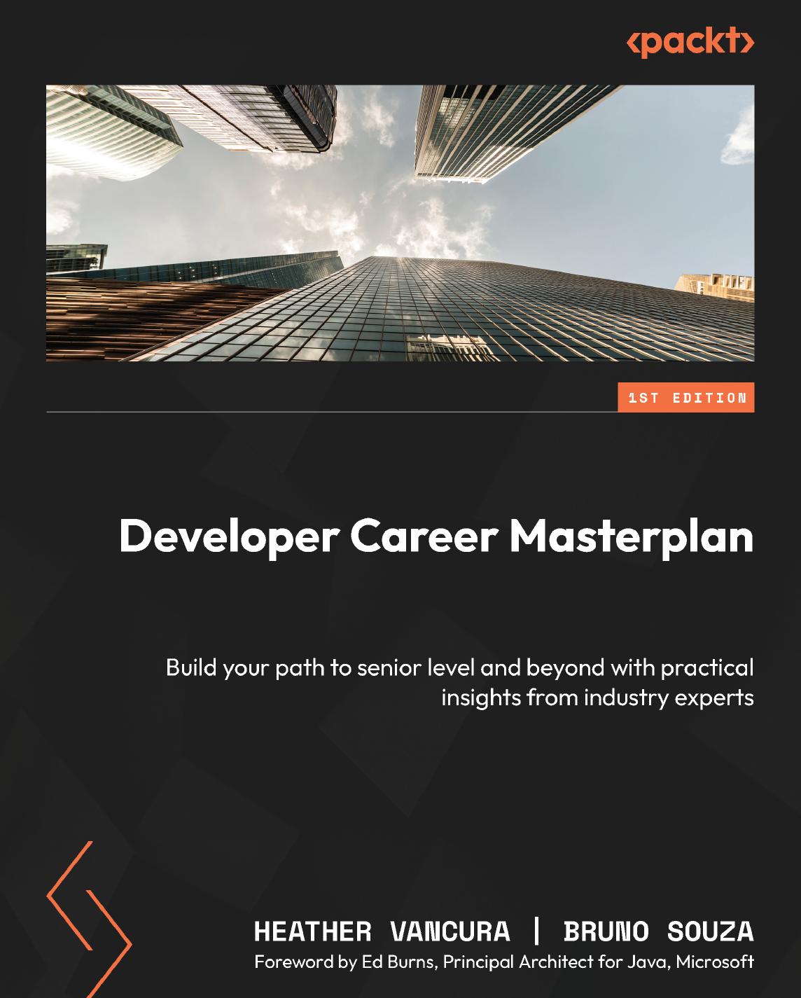 Developer Career Masterplan Build Your Path To Senior Level And Beyond With Practical Insights From Industry Experts 1st Edition Heather Vancura