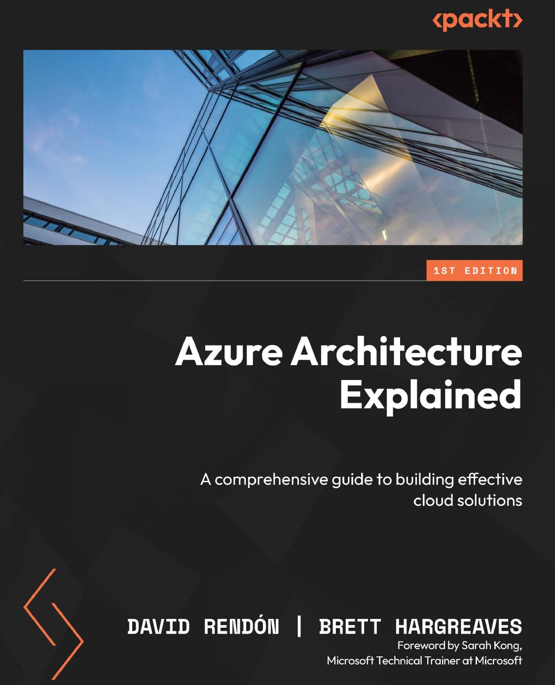 Azure Architecture Explained A Comprehensive Guide To Building Effective Cloud Solutions 1st Edition David Rendn