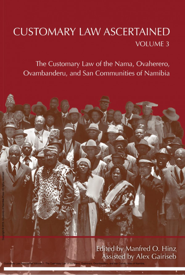 Customary Law Ascertained Volume 3 The Customary Law Of The Nama Ovaherero Ovambanderu And San Communities Of Namibia 1st Edition O Hinz