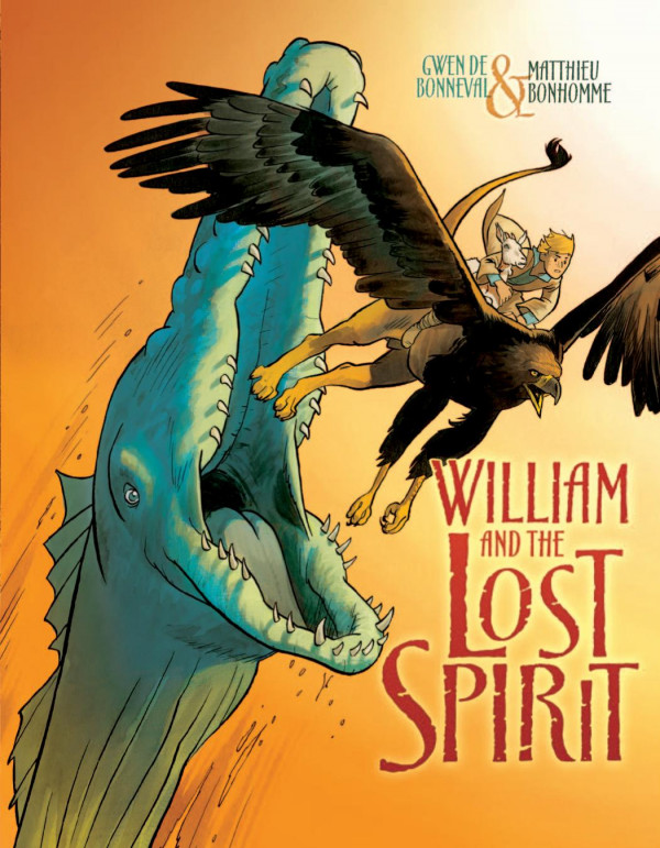 William And The Lost Spirit 1st Edition Gwen De Bonneval Matthieu Bonhomme