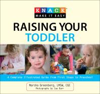 Knack Raising Your Toddler A Complete Illustrated Guide From First Steps To Preschool Marsha Greenberg Sue Barr Sue Barr Marshall G Greenberg Amy Wilensky