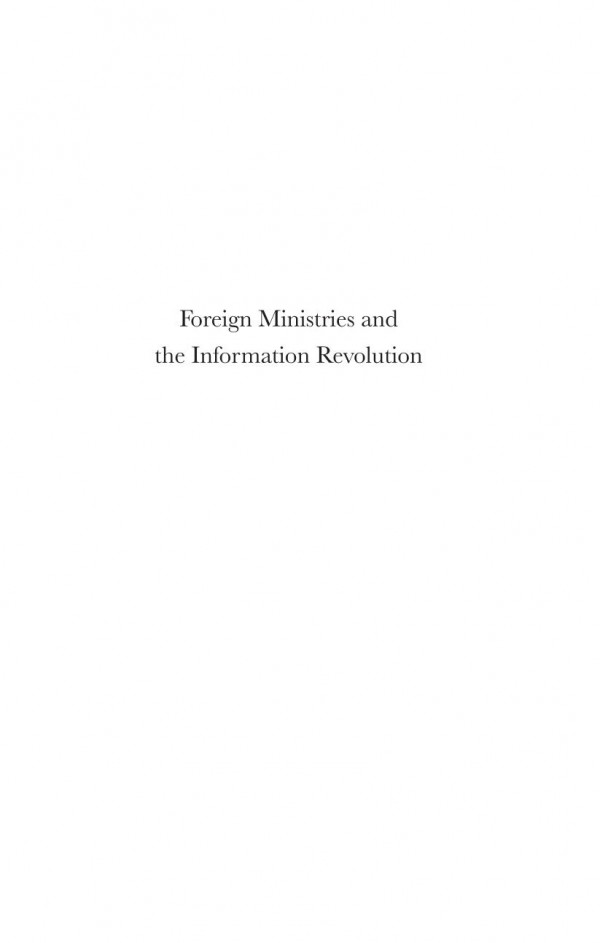 Foreign Ministries And The Information Revolution Going Virtual Diplomatic Studies Illustrated Jozef Btora