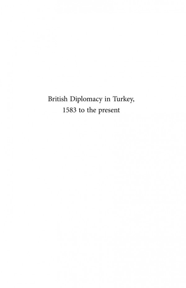 British Diplomacy In Turkey 1583 To The Present Diplomatic Studies 3 Illustrated Gr Berridge