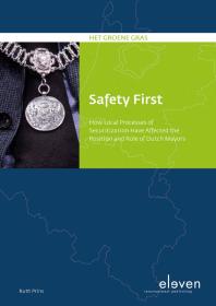 Safety First How Local Processes Of Securitization Have Affected The Position And Role Of Dutch Mayors Ruth Prins
