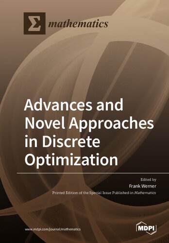 Advances And Novel Approaches In Discrete Optimization Frank Werner Editor