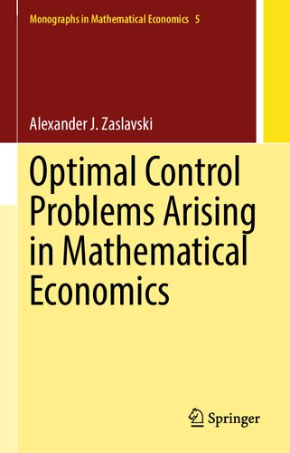 Optimal Control Problems Arising In Mathematical Economics Alexander J Zaslavski