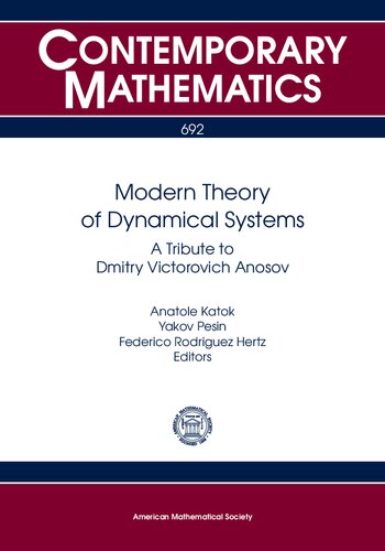 Modern Theory Of Dynamical Systems A Tribute To Dmitry Victorovich Anosov Contemporary Mathematics Anatole Katok Editor