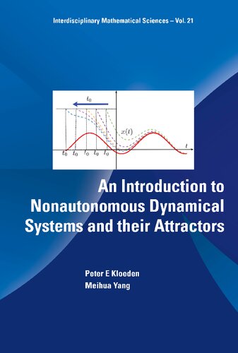 An Introduction To Nonautonomous Dynamical Systems And Their Attractors Interdisciplinary Mathematical Sciences Meihua Yang Editor