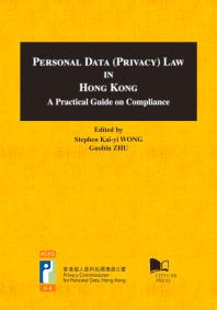 Personal Data Privacy Law In Hong Kong A Practical Guide On Compliance Stephen Kaiyi Wong