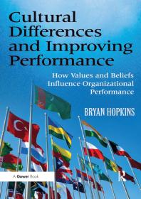 Cultural Differences And Improving Performance How Values And Beliefs Influence Organizational Performance 1st Edition Bryan Hopkins