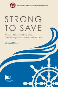 Strong To Save Maritime Mission In Hong Kong From Whampoa Reach To The Mariners Club Stephen Davies
