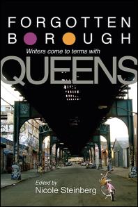 Forgotten Borough Writers Come To Terms With Queens 1st Edition Nicole Steinberg