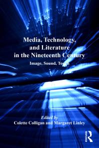 Media Technology And Literature In The Nineteenth Century Image Sound Touch 1st Edition Margaret Linley Colette Colligan Professor Vincent Newey Professor Joanne Shattock