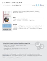 Envisioning The Future Of Health Professional Education Workshop Summary 1st Edition And Medicine Engineering National Academies Of Sciences Institute Of Medicine Board On Global Health Global Forum On Innovation In Health Professional Education Patricia A Cuff