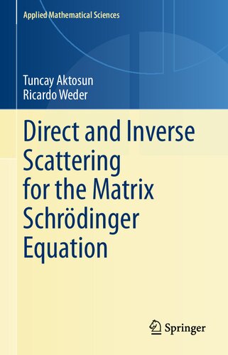 Direct And Inverse Scattering For The Matrix Schrdinger Equation Tuncay Aktosun