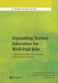 Expanding Tertiary Education For Wellpaid Jobs Competitiveness And Shared Prosperity In Kenya 1st Edition Andreas Blom Reehana Raza Crispus Kiamba Himdat Bayusuf Mariam Adil