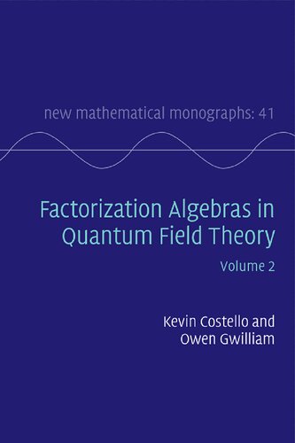 Factorization Algebras In Quantum Field Theory Volume 2 Kevin Costello