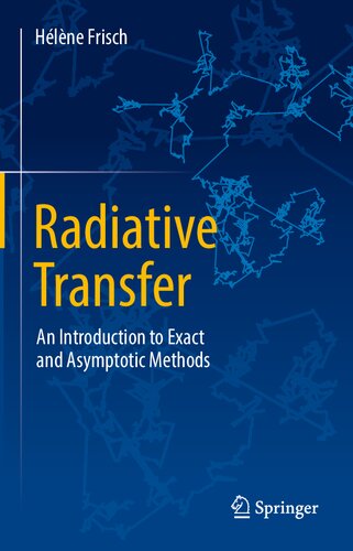 Radiative Transfer An Introduction To Exact And Asymptotic Methods Hlne Frisch