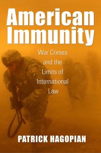 American Immunity War Crimes And The Limits Of International Law 1st Edition Patrick Hagopian