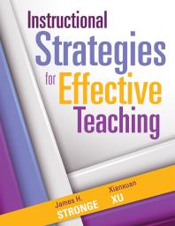 Instructional Strategies For Effective Teaching 1st Edition James H Stronge Xianxuan Xu