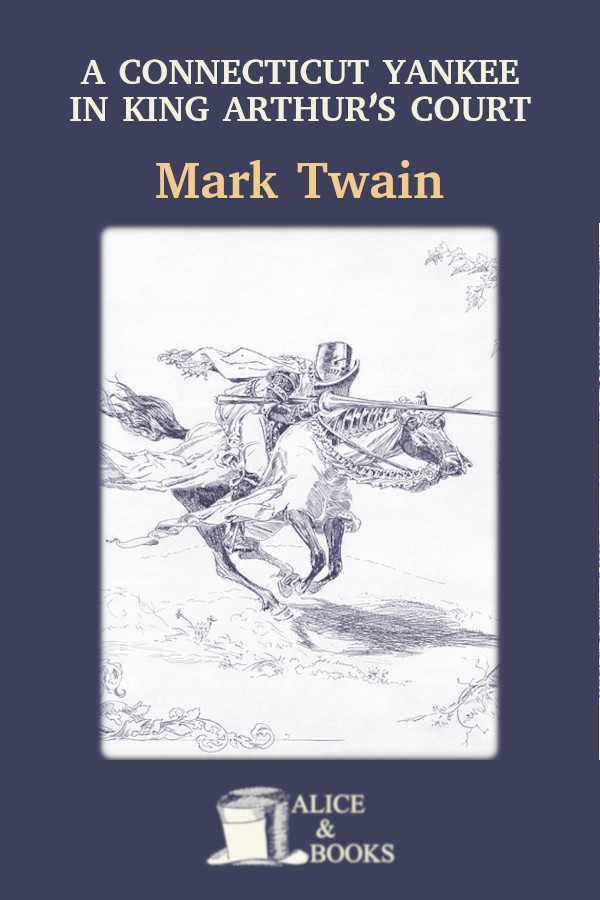 A Connecticut Yankee In King Arthurs Court Mark Twain