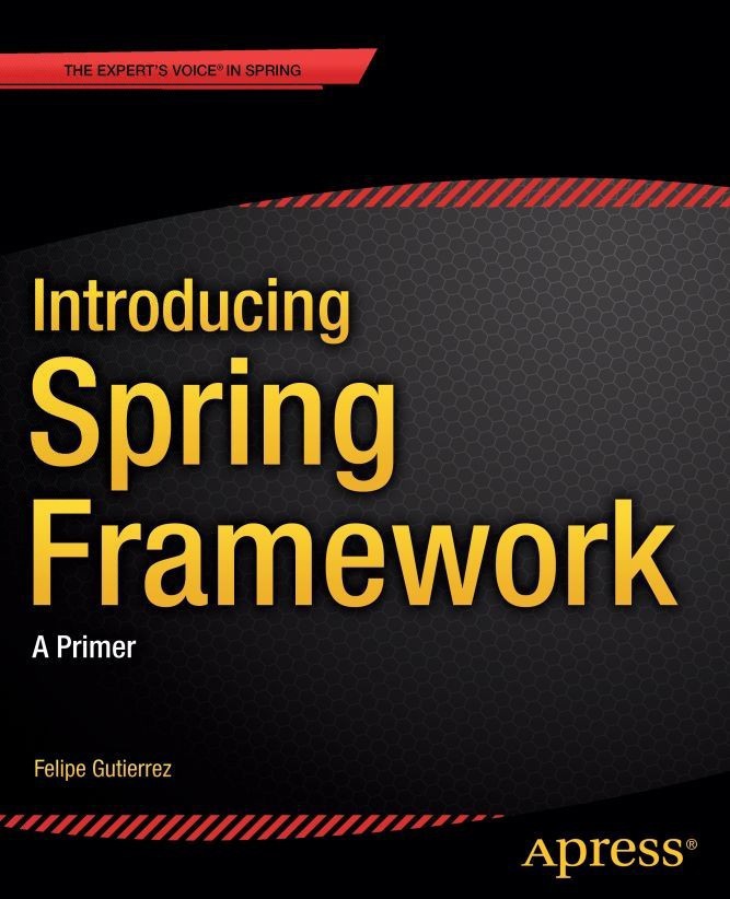 Introducing Spring Framework A Primer English Edition Felipe Gutierrez