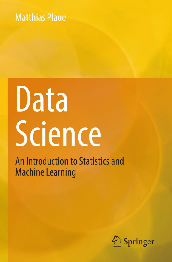 Data Science An Introduction To Statistics And Machine Learning Matthias Plaue