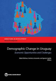 Demographic Change In Uruguay Economic Opportunities And Challenges 1st Edition Rafael Rofman Vernica Amarante Ignacio Apella