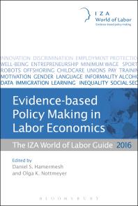 Evidencebased Policy Making In Labor Economics The Iza World Of Labor Guide 2016 1st Edition Daniel S Hamermesh Olga K Nottmeyer Olga Nottmeyer Sarah King Sarah King Sarah King