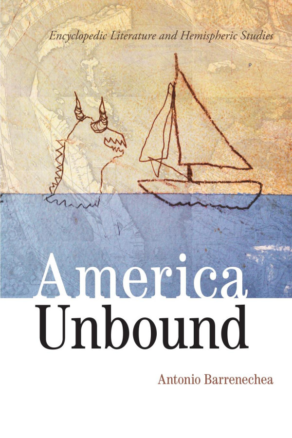 America Unbound Encyclopedic Literature And Hemispheric Studies 1st Edition Antonio Barrenechea