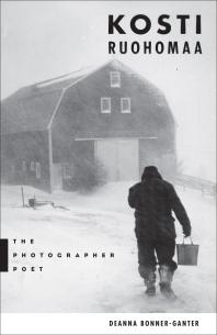Kosti Ruohomaa The Photographer Poet Deanna Bonnerganter