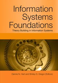 Information Systems Foundations Theory Building In Information Systems 1st Edition Dennis N Hart Shirley Gregor