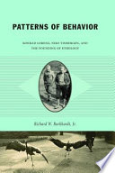 Patterns Of Behavior Konrad Lorenz Niko Tinbergen And The Founding Of Ethology Richard W Burkhardt