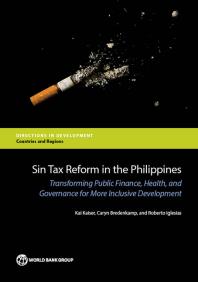 Sin Tax Reform In The Philippines Transforming Public Finance Health And Governance For More Inclusive Development 1st Edition Kai Kaiser Caryn Bredenkamp Roberto Iglesias