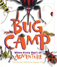 Bug Camp Where Every Days An Adventure Tim Forrest Jen Hamel