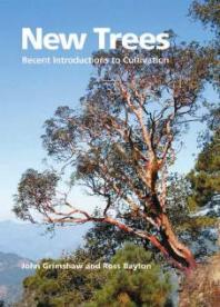 New Trees Recent Introductions To Cultivation John Grimshaw Ross Bayton Hazel Wilks International Dendrology Society Staff Hazel Wilks